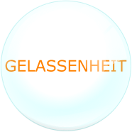 GELASSENHEIT